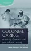 Colonial caring (eBook, ePUB)
