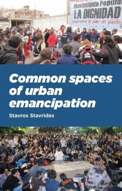 Common spaces of urban emancipation (eBook, ePUB) - Stavrides, Stavros