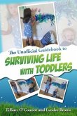 The Unofficial Guidebook to Surviving Life With Toddlers
