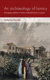 An archaeology of lunacy (eBook, ePUB) An archaeology of lunacy (eBook, ePUB)