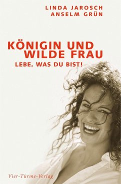 Königin und wilde Frau (eBook, ePUB) - Grün, Anselm; Jarosch, Linda