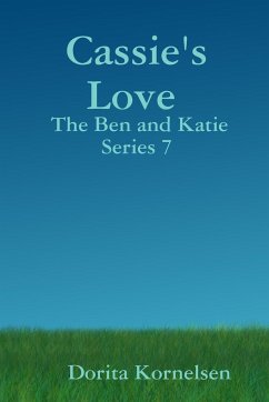 Cassie's Love (The Ben and Katie Series 7) - Kornelsen, Dorita