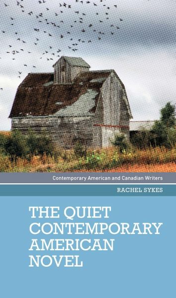 The quiet contemporary American novel (eBook, ePUB) The quiet contemporary American novel (eBook, ePUB)