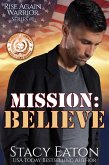 Mission: Believe (Rise Again Warrior Series, #1) (eBook, ePUB)