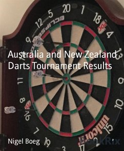 Australia and New Zealand Darts Tournament Results (eBook, ePUB) - Boeg, Nigel