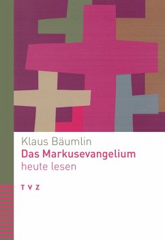 Das Markusevangelium heute lesen (eBook, PDF) - Bäumlin, Klaus