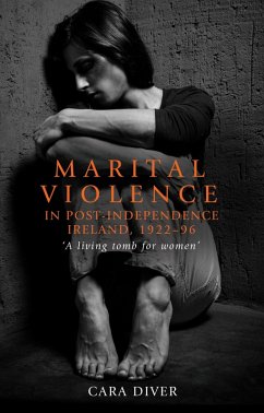 Marital violence in post-independence Ireland, 1922-96 (eBook, ePUB) - Diver, Cara