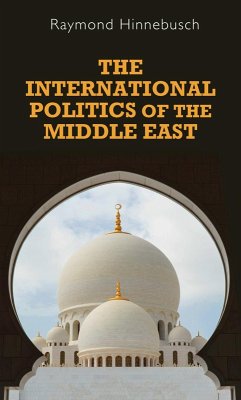 The international politics of the Middle East (eBook, ePUB) - Hinnebusch, Raymond