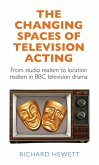 The changing spaces of television acting (eBook, ePUB)