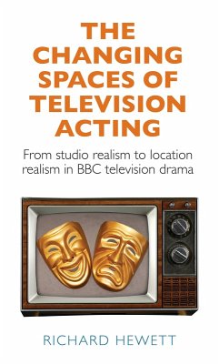 The changing spaces of television acting (eBook, ePUB) - Hewett, Richard