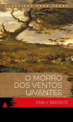 O Morro Dos Ventos Uivantes (eBook, ePUB) - Bronte, Emily