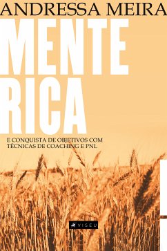 Mente rica e conquista de objetivos com técnicas de coaching e PNL (eBook, ePUB) - Meira, Andressa