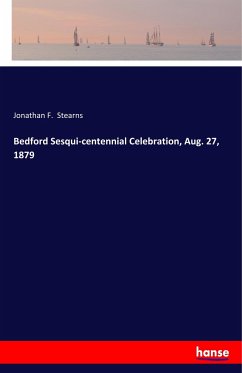 Bedford Sesqui-centennial Celebration, Aug. 27, 1879 - Stearns, Jonathan F.