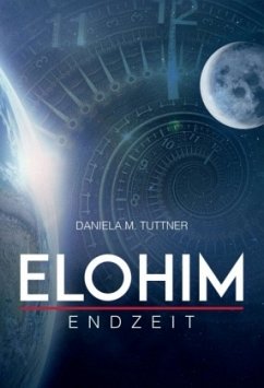 Elohim - Endzeit - Tuttner, Daniela M.