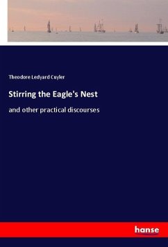 Stirring the Eagle's Nest - Cuyler, Theodore Ledyard