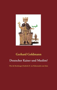 Deutscher Kaiser und Muslim? - Goldmann, Gerhard