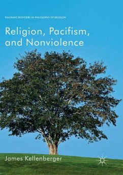 Religion, Pacifism, and Nonviolence - Kellenberger, James