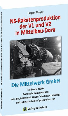 NS-Raketenproduktion der V1 und V2 in Mittelbau-Dora - Jürgen, Mayer
