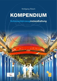 Kompendium Schienenfahrzeuginstandhaltung - Rösch, Wolfgang