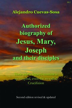 Authorized Biography of Jesus, Mary, Joseph and their Disciples 2nd Edition (eBook, ePUB) - Cuevas-Sosa, Alejandro