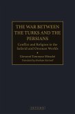 The War Between the Turks and the Persians (eBook, PDF)