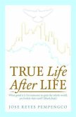 True Life, After Life: What Good Is It For Someone to Gain The Whole World, Yet Forfeit Their Soul? (Mark 8 (eBook, ePUB) True Life, After Life: What Good Is It For Someone to Gain The Whole World, Yet Forfeit Their Soul? (Mark 8 (eBook, ePUB)