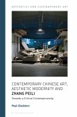 Contemporary Chinese Art, Aesthetic Modernity and Zhang Peili (eBook, PDF)
