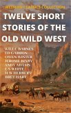 Twelve Short Stories of The Old Wild West (WESTERN CLASSICS COLLECTION, #1) (eBook, ePUB)