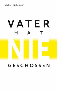 Vater hat nie geschossen (eBook, ePUB)