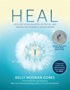 Heal: Discover Your Unlimited Potential and Awaken the Powerful Healer Within - Noonan Gores, Kelly