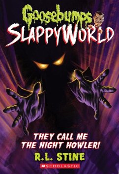 They Call Me the Night Howler! (Goosebumps Slappyworld #11) - Stine, R. L.