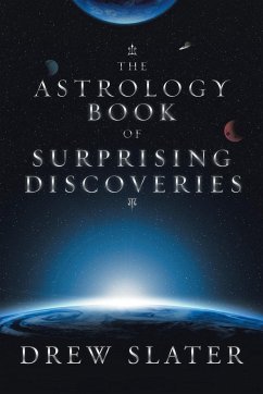 The Astrology Book of Surprising Discoveries - Slater, Drew
