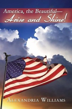 America, the Beautiful-- Arise and Shine - Williams, Alexandria