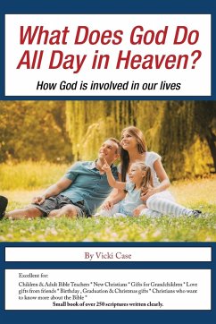 What Does God Do All Day in Heaven? - Case, Vicki