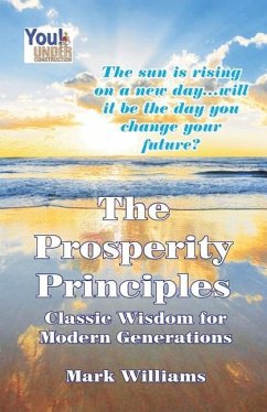 The Prosperity Principles: Classic Wisdom for Modern Generations - Williams, Mark