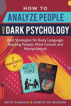 How to Analyze People and Dark Psychology 2 manuscripts in 1 - Canales, Beto; Of Wisdom, Habits
