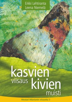 Kasvien viisaus, kivien muisti - Lehtiranta, Erkki; Niemelä, Leena