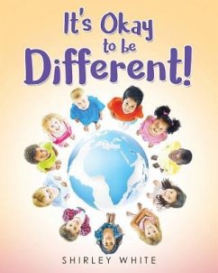 It's Okay to be Different! - White, Shirley