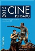 Cine Pensado: Estudios críticos sobre 30 películas estrenadas en 2015