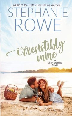 Irresistibly Mine - Rowe, Stephanie