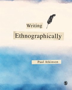 Writing Ethnographically - Atkinson, Paul (Cardiff University, UK)