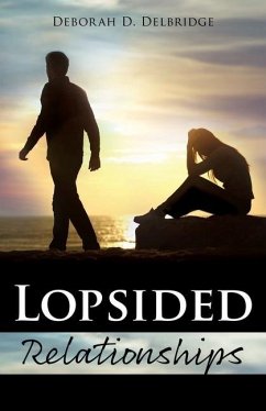 Lopsided Relationships - Delbridge, Deborah D.