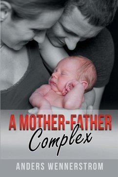 A Mother-Father Complex - Anders, Wennerstrom