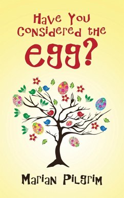 Have You Considered the Egg? - Pilgrim, Marian