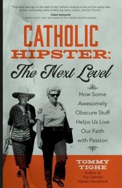 Catholic Hipster: The Next Level - Tighe, Tommy