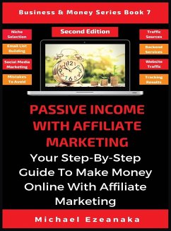 Passive Income With Affiliate Marketing - Ezeanaka, Michael
