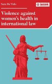 Violence against women's health in international law Violence against women's health in international law
