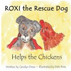 ROXI the Rescue Dog - Helps the Chickens