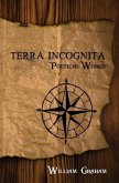 Terra Incognita: Poetical Works