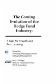 The Coming Evolution of the Hedge Fund Industry: A Case for Growth and Restructuring